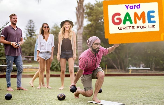 Yard Games Write for Us