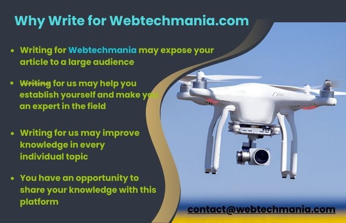 Why Write for Webtech Mania– Drone Write for Us